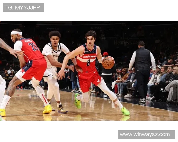 篮网与奇才精彩对决回放今日重温赛场激情与精彩瞬间 篮网与奇才精彩对决回放今日重温赛场激情与精彩瞬间